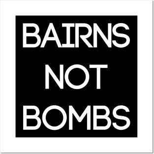 BAIRNS NOT BOMBS, Pro Scottish Independence Slogan Posters and Art